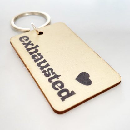 Personalised Wooden Keyring for exhausted tired gift